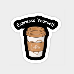 Espresso Yourself Sticker